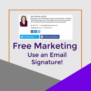 Featured Image for Adding Your Email Signature for Free Marketing. Includes a screengrab of my Kim Shivler, M.Ed. signature
