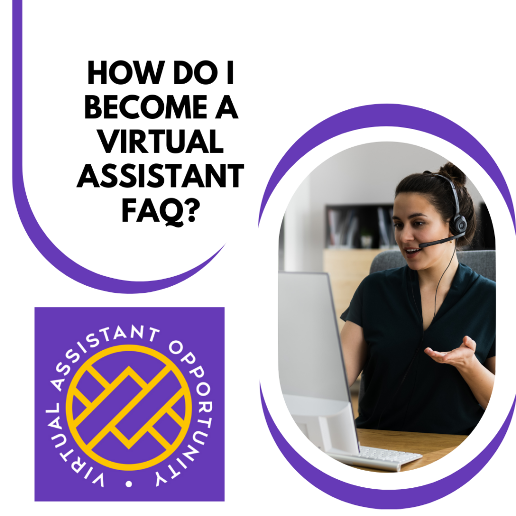 Featured image showing text How do I become a Virtual Assistant FAQ and a photo of a woman in front of a computer with a headset on the phone.